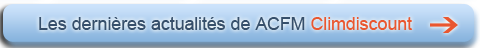 Les derni�res actualit�s de ACFM Climdiscount